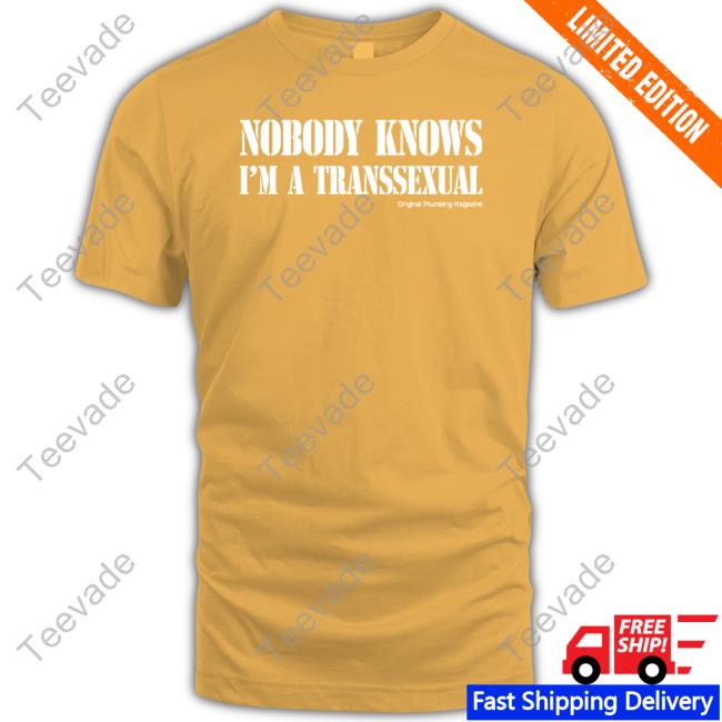 Ryan Beard Nobody Knows I'm A Transsexual Original Plumbing Magazine Long Sleeve T Shirt