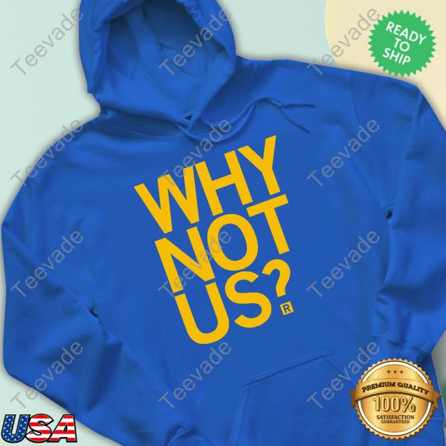 Lisa Bluder Why Not Us Shirt, T Shirt, Hoodie, Sweater, Long Sleeve T-Shirt And Tank Top